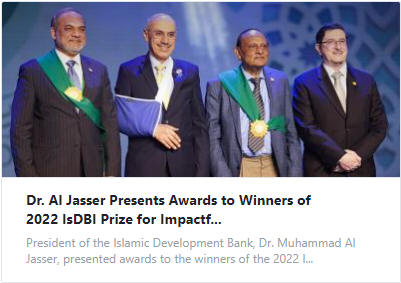 Dr. Al Jasser Presents Awards to Winners of 2022 IsDBI Prize for Impactful Achievement in Islamic Economics